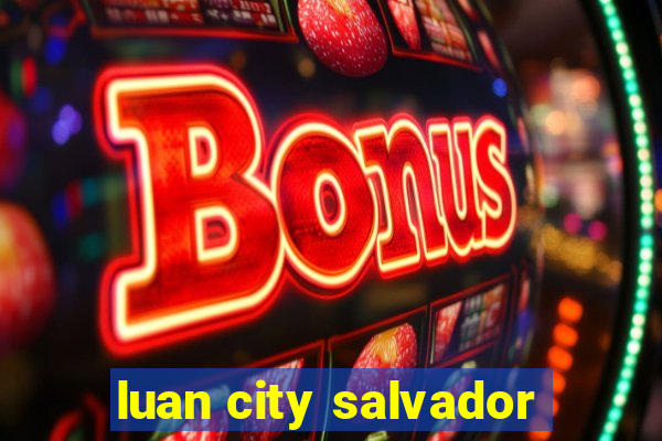 luan city salvador